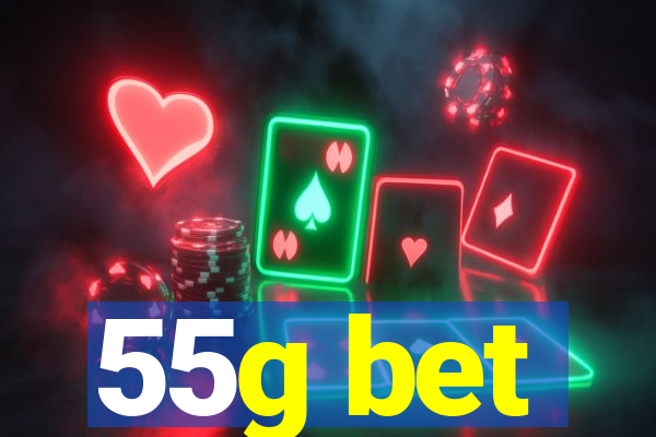 55g bet